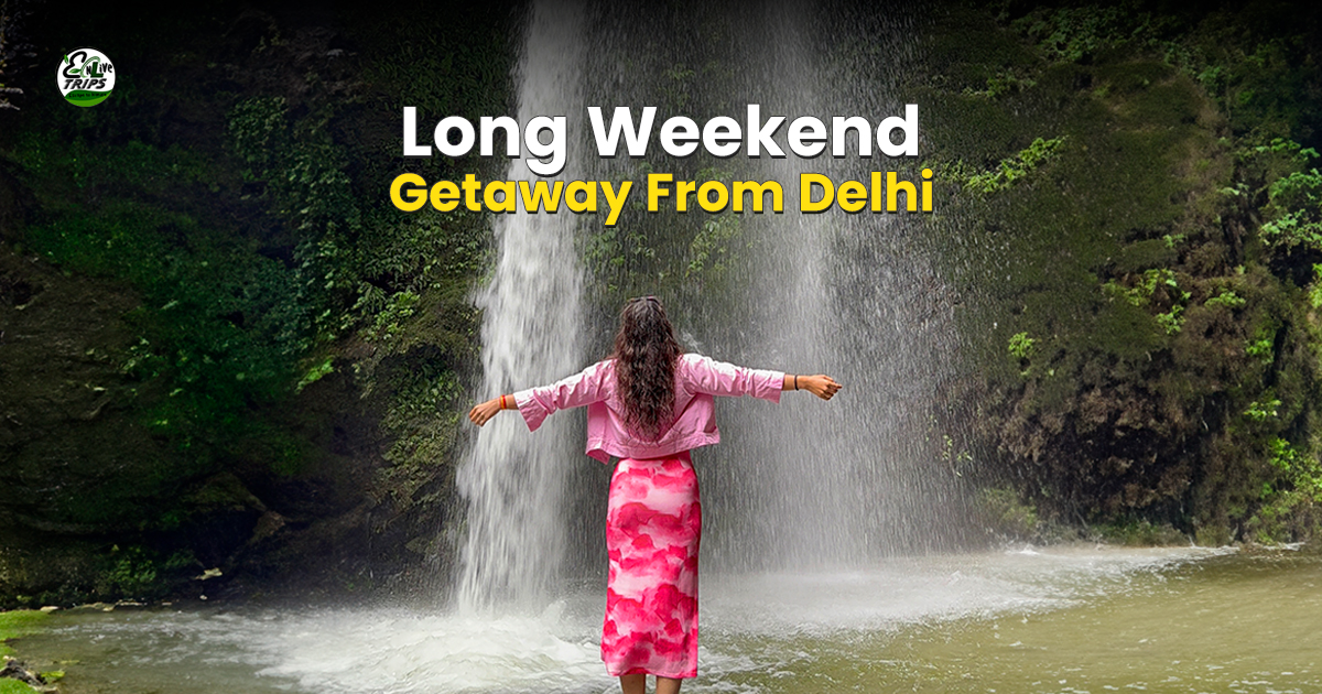weekend getaway from Delhi